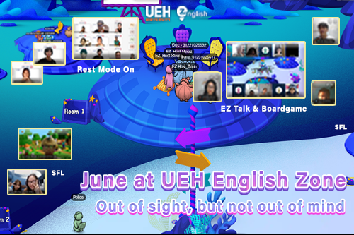 June at UEH English Zone - Out of sight, but not out of mind