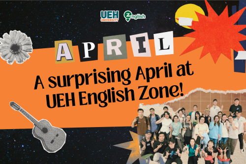 A surprising April at UEH English Zone!

